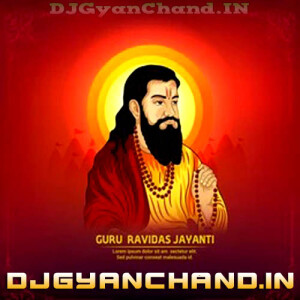 Guru Ravidas Aawtare Vikash Rao Hard Vibration Edm Kick Mix Dj Sk Singham Guru Ravidas Aawtare Vikash Rao Hard Vibration Edm Kick Mix Dj Sk Singham